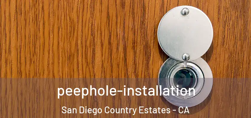  peephole-installation San Diego Country Estates - CA